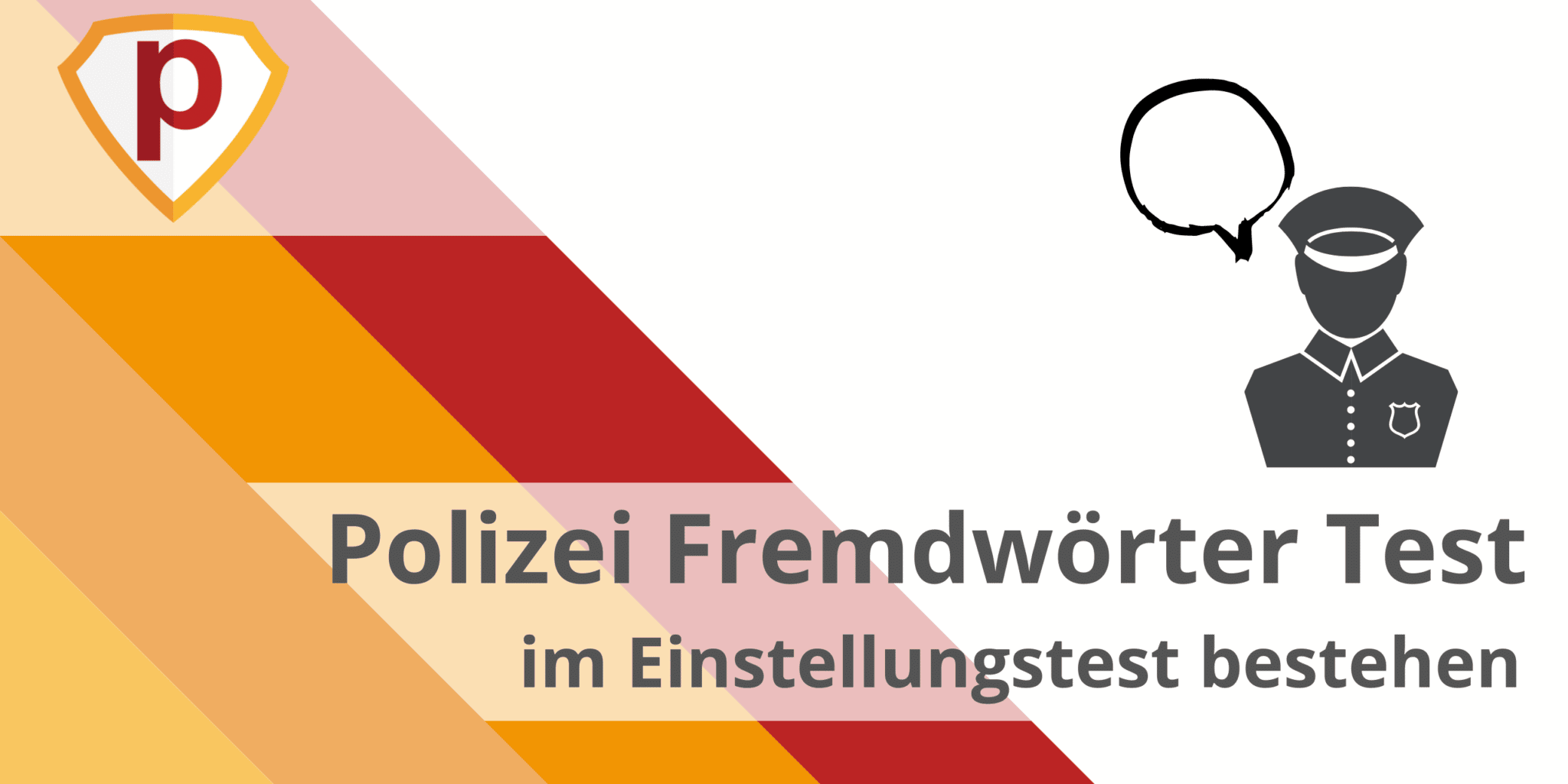 ᐅ Polizei Fremdwörter Test im Polizei Einstellungstest
