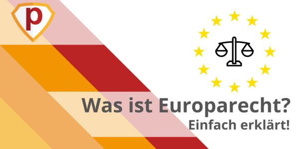 Was ist Europarecht? Einfach erklärt mit Plakos