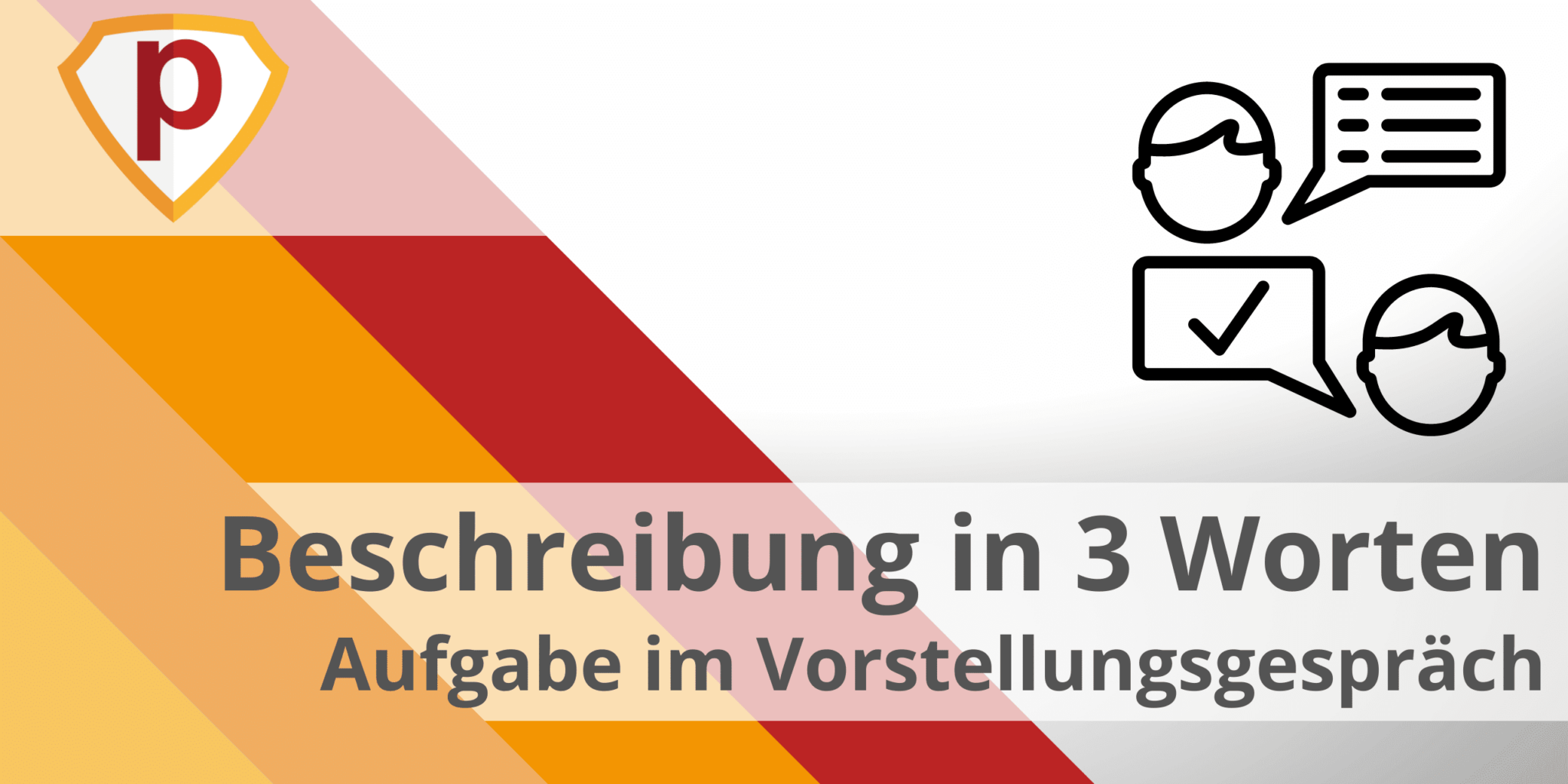 Beschreibung in 3 Worten im Vorstellungsgespräch Plakos