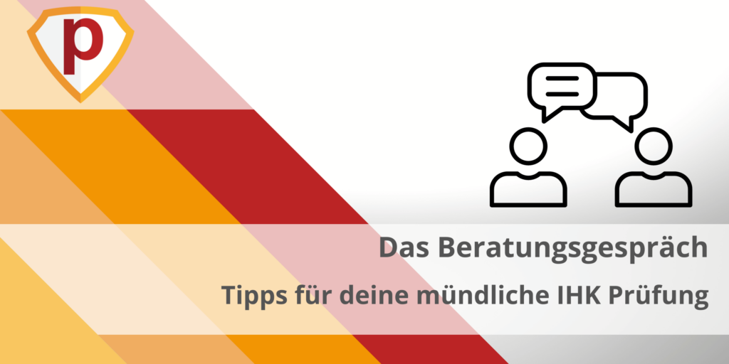 Das Beratungsgespräch | Mündliche Prüfung bei der IHK